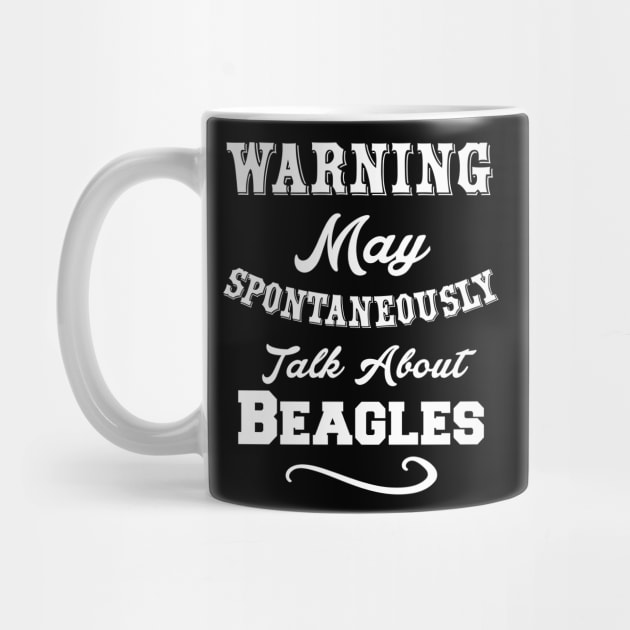 Warning May spontaneously talk about beagles by Lin Watchorn 